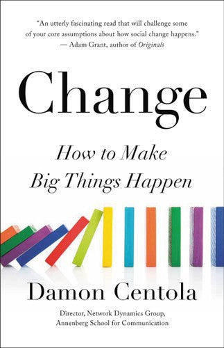 Change: How to Make Big Things Happen