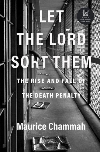 Let the Lord Sort Them: The Rise and Fall of the Death Penalty