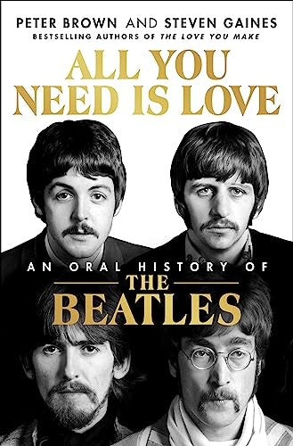 All You Need Is Love: An Oral History of The Beatles