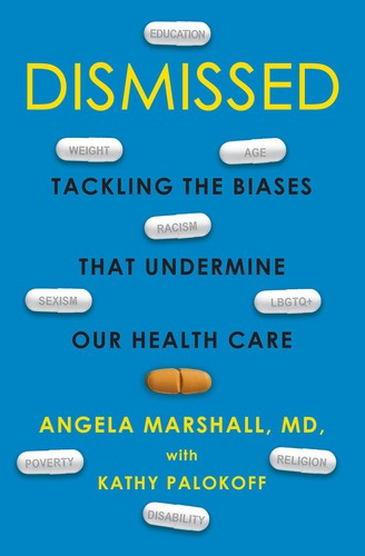 Dismissed: Tackling the Biases That Undermine our Health Care